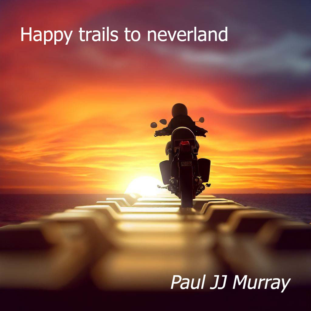 Happy trails to Neverland